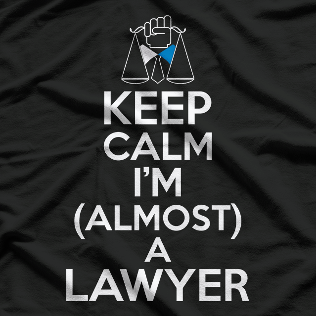 Lawyer, Attorney Shirt Almost A Lawyer T-Shirt
