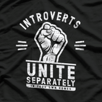 Introverts Unite Separately In Your Own Homes Funny Meme T-Shirt