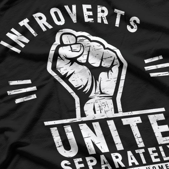 Introverts Unite Separately In Your Own Homes Funny Meme T-Shirt