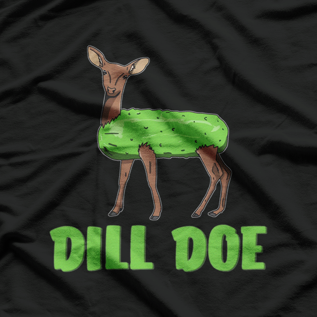 Dill Doe: A Spicy Play on Words T-Shirt