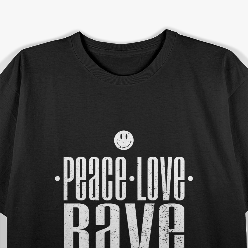 Peace Love Rave Positive Vibes Retro Party Life T-Shirt