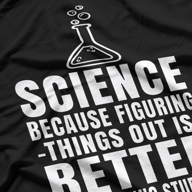 Figuring Things Out Funny Science Themed T-Shirt