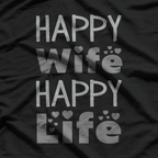 Happy Wife, Happy Life: The Ultimate Truth T-Shirt