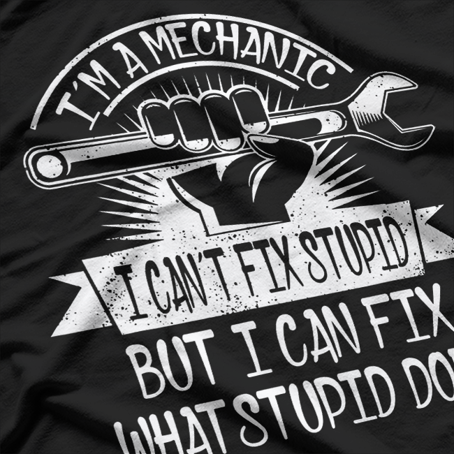 I'm A Mechanic, Mechanic Gift T-Shirt