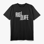 Rig Life Oilfield, Oilfield Rig T-Shirt