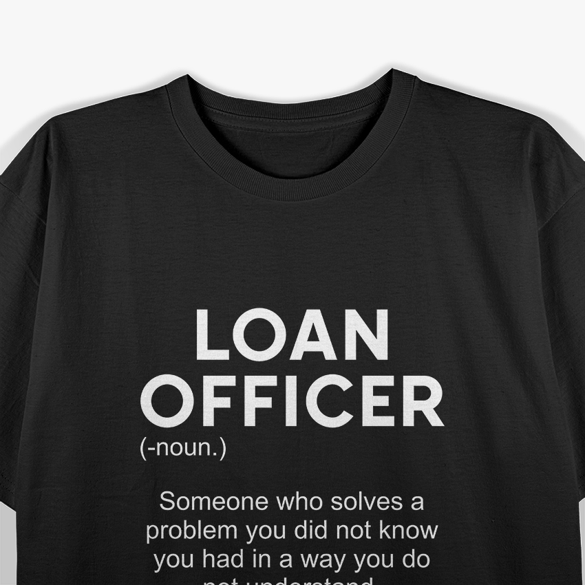 Loan Officer Definition Someone Who Solves Problems T-Shirt
