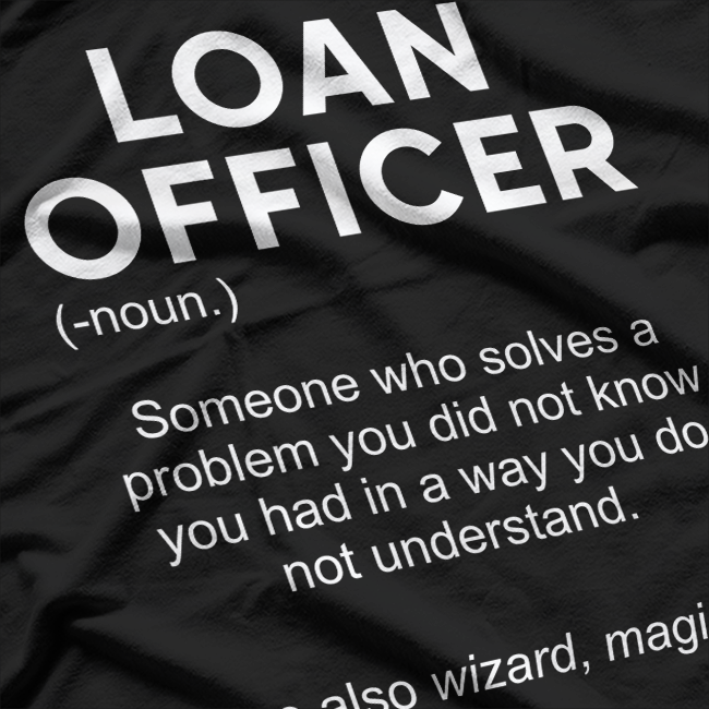 Loan Officer Definition Someone Who Solves Problems T-Shirt