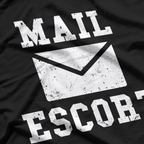 Mail Escort - Hilarious Mailman Humor T-Shirt