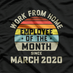 Work From Home Employee of the Month T-Shirt