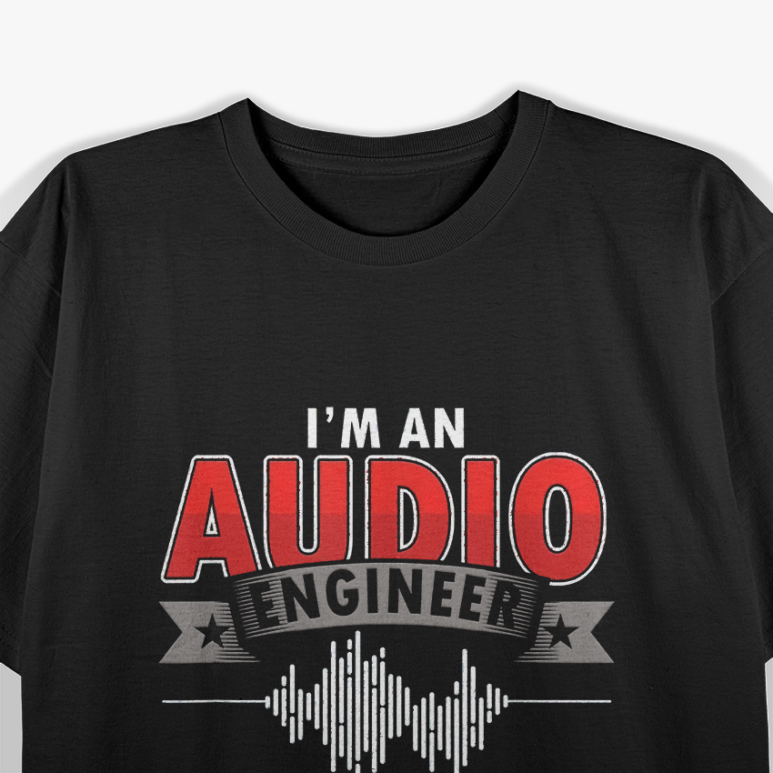 Funny Audio Engineer Quotes T-Shirt