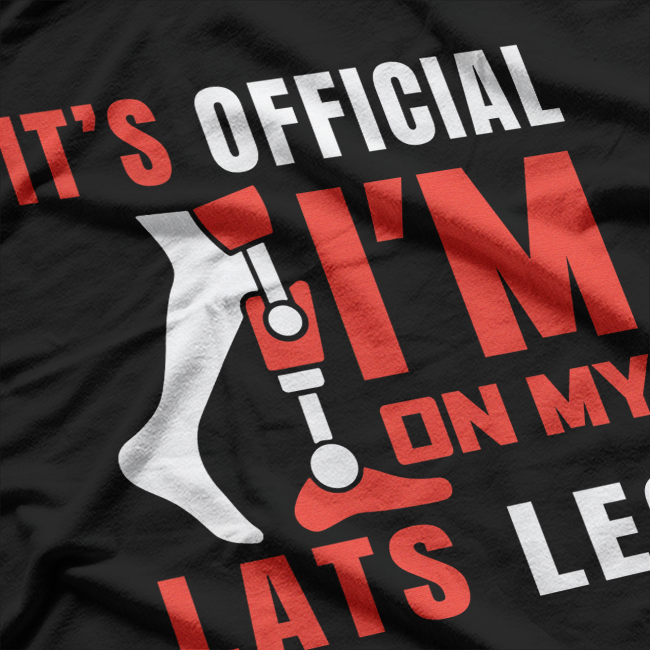 It’s Official: I’m on My Last Leg T-Shirt