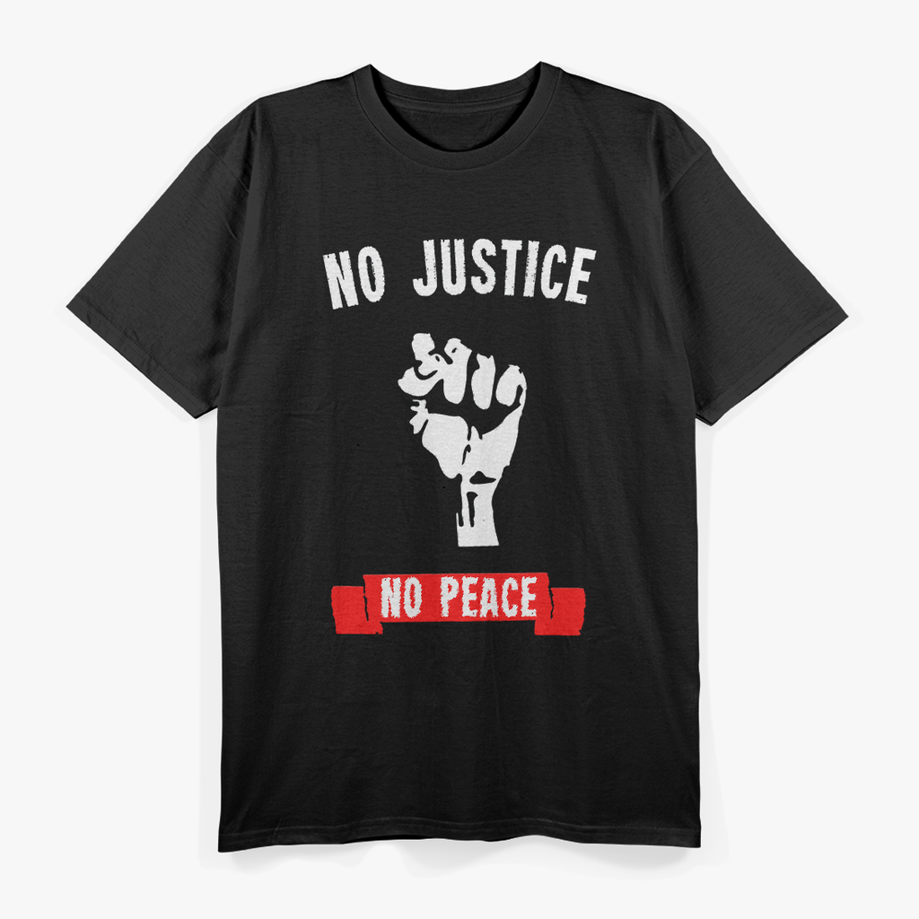 No Justice No Peace Inspirational Quote T-Shirt