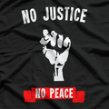 No Justice No Peace Inspirational Quote T-Shirt