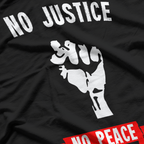 No Justice No Peace Inspirational Quote T-Shirt