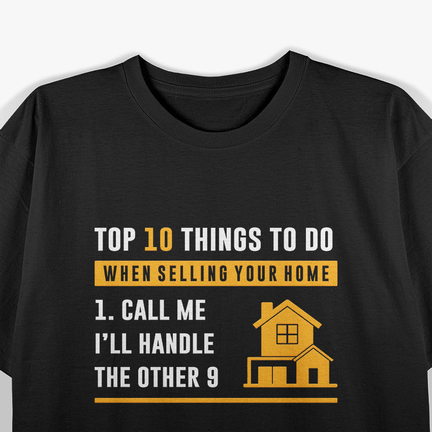 Top 10 Things to Do When Selling Your House T-Shirt