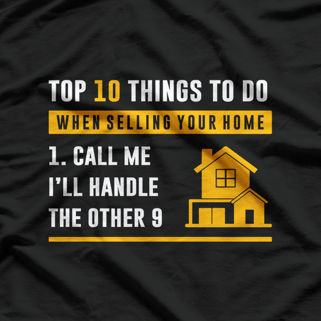 Top 10 Things to Do When Selling Your House T-Shirt