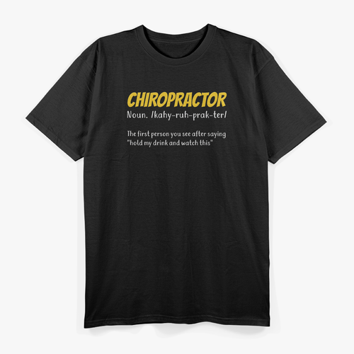 Chiropractor: Straightening Spines, Changing Lives T-Shirt