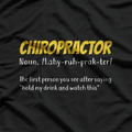 Chiropractor: Straightening Spines, Changing Lives T-Shirt