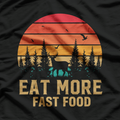 Eat More Fast Food: Funny Deer Hunting T-Shirt