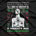 All I Want for Christmas Is a Naughty Nun Cat Funny Holiday T-Shirt