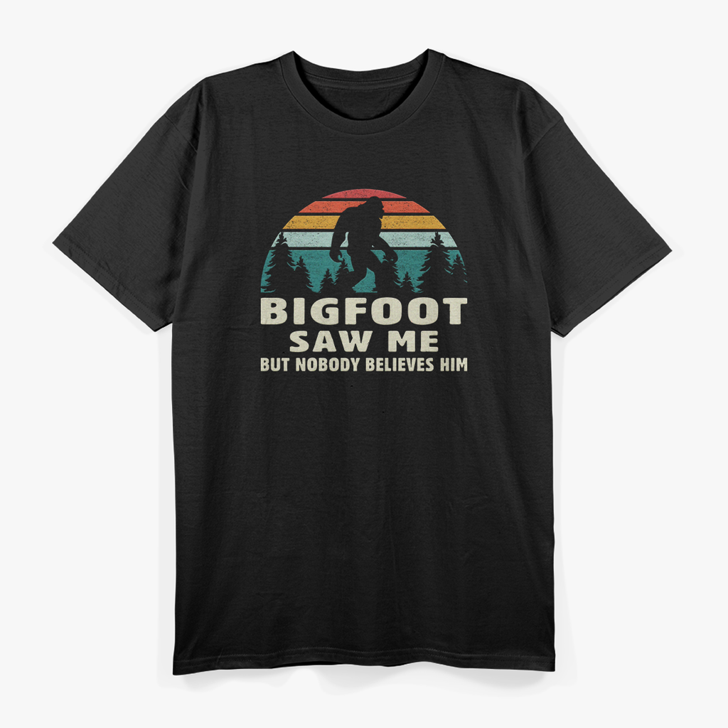 Bigfoot Saw Me, But Nobody Believes – Funny Sasquatch Cryptid T-Shirt