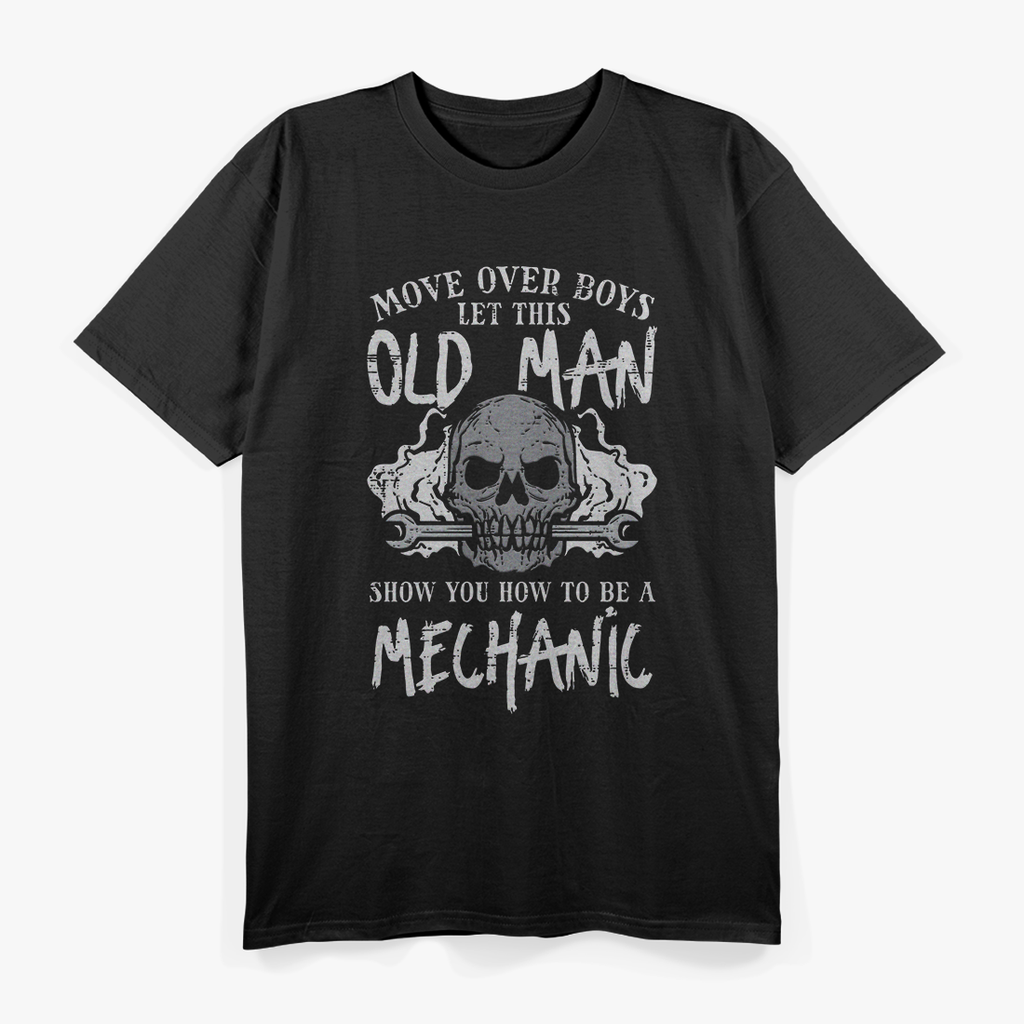 Let This Old Man Show You How It’s Done – Funny Mechanic T-Shirt