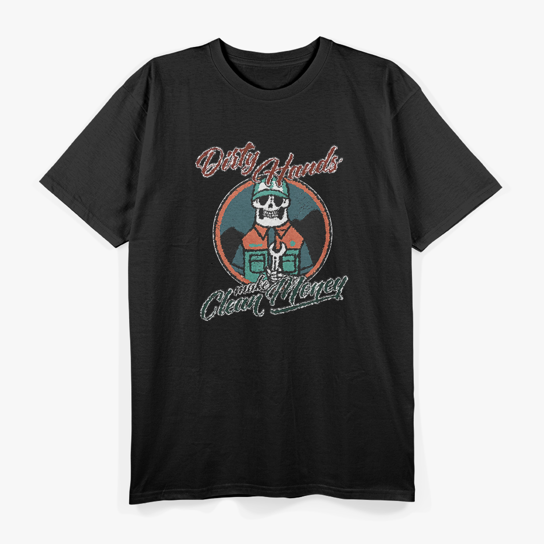 Dirty Hands Make Clean Money T-Shirt