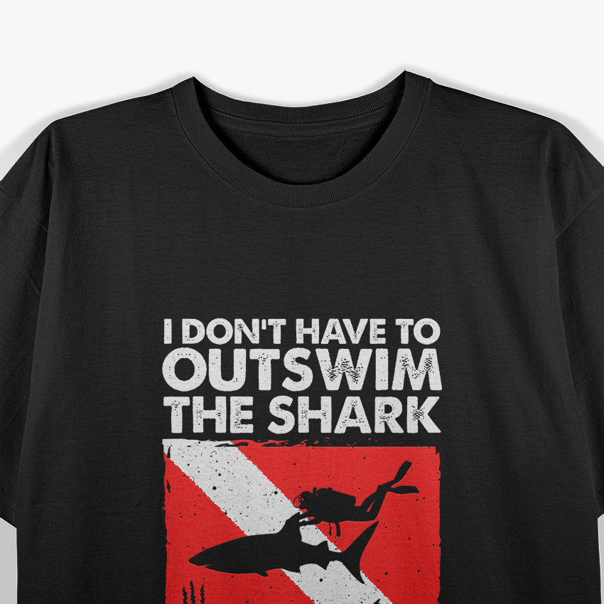 I Don’t Have to Outswim the Shark: Funny Survival T-Shirt