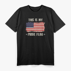 Proud American – This Is My Pride Flag 4th of July USA T-Shirt