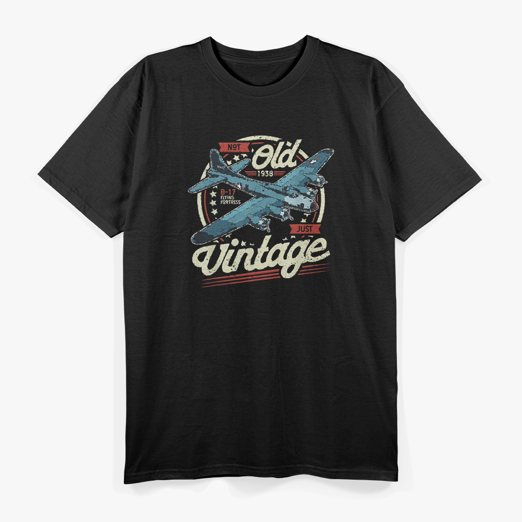 B-17 Flying Fortress: Not Old Just Vintage T-Shirt