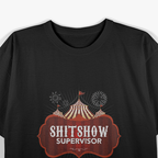 Shit Show Supervisor: Chaos Coordinator T-Shirt