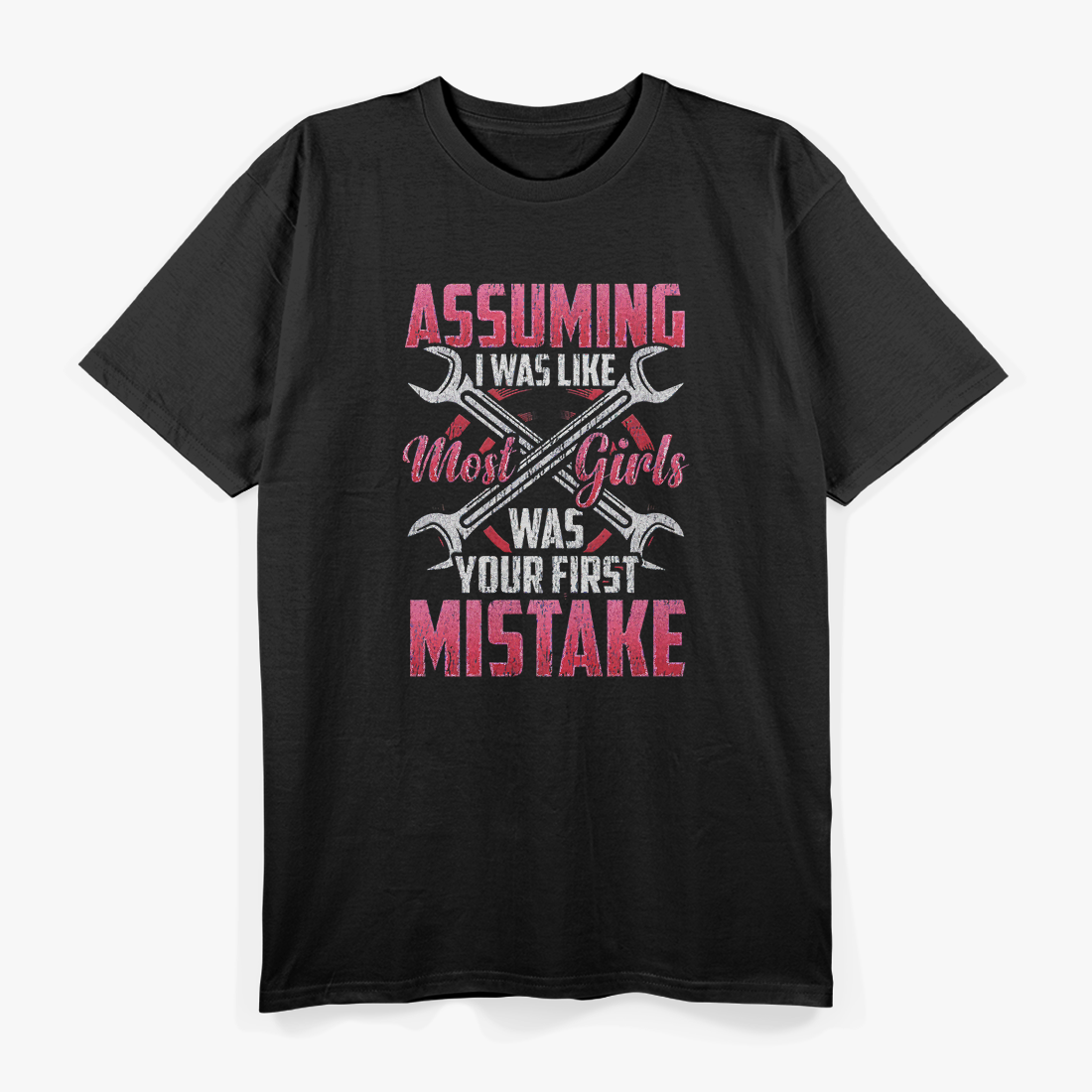 Not Like Most Girls… I Fix Engines – Female Mechanic T-Shirt