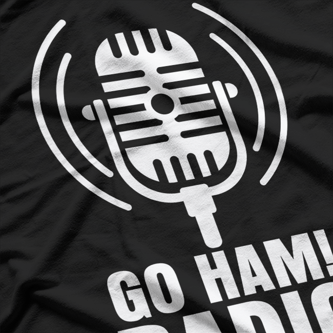 Go Ham: Amateur Radio Enthusiast T-Shirt