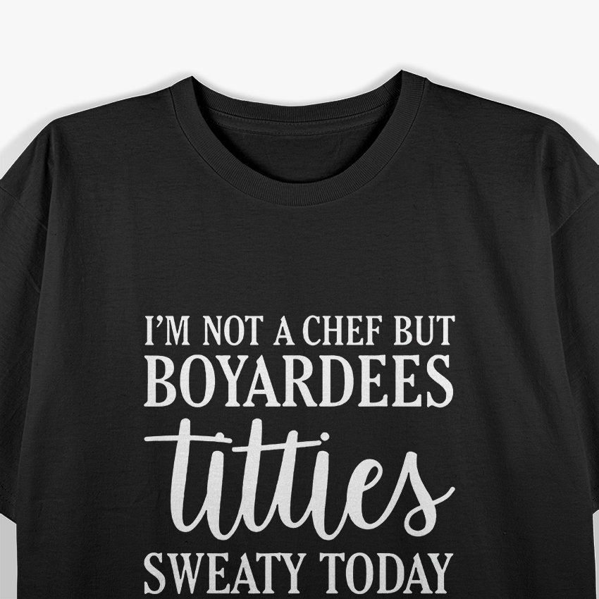 I’m Not a Chef but I Boyardees: Funny Cooking T-Shirt
