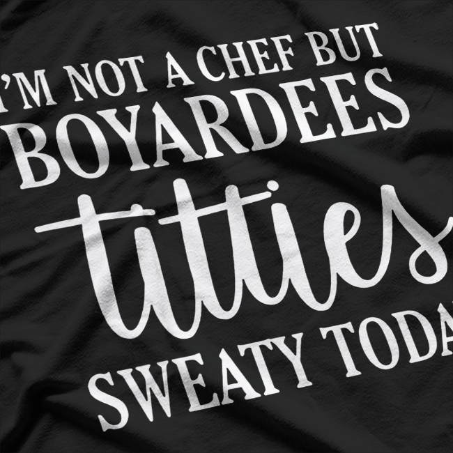 I’m Not a Chef but I Boyardees: Funny Cooking T-Shirt
