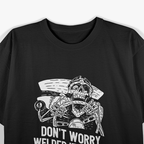Welder Rat Rod Builder I Welded It Myself Metalwork Mechanic T-Shirt