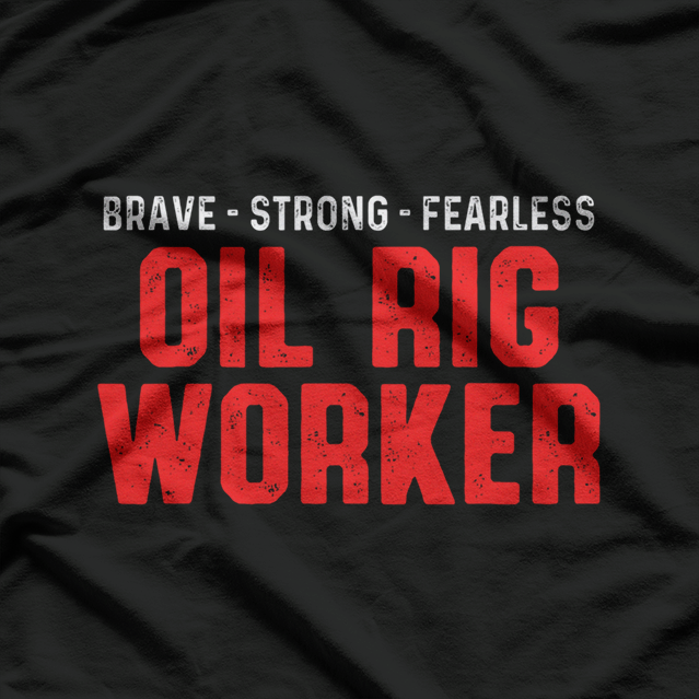 Oil Rig Worker Toughest American Gas Oilfield Worker T-Shirt