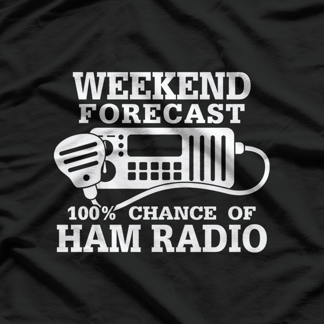 Weekend Forecast: 100% Chance of Ham Radio T-Shirt