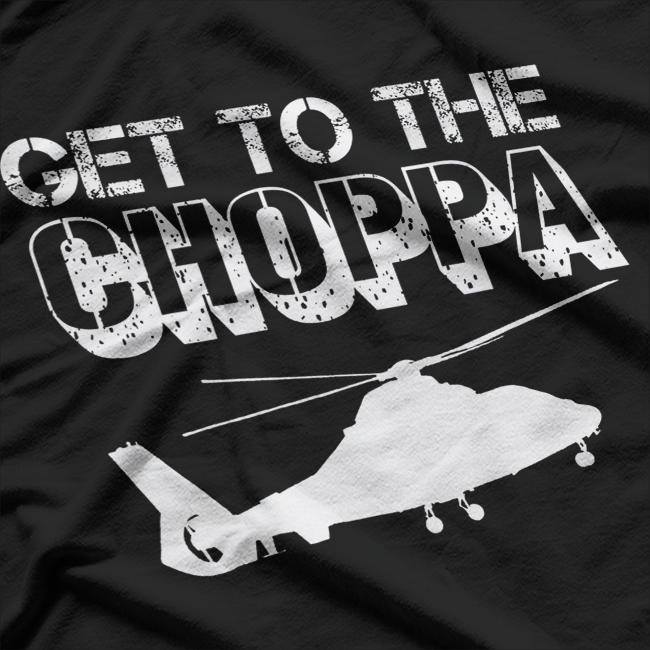 Get To The Choppa: Classic Action Movie Quote T-Shirt