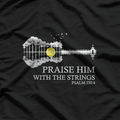 Praise Him with the Strings T-Shirt