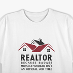 Realtor: Miracle Worker in Disguise T-Shirt