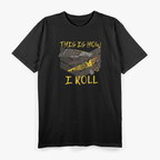 This Is How I Roll - Biplane Pilot Aerobatics T-Shirt