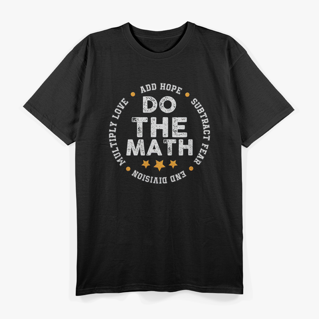 Positive Quote Love Hope Fear Do The Math Motivational T-Shirt