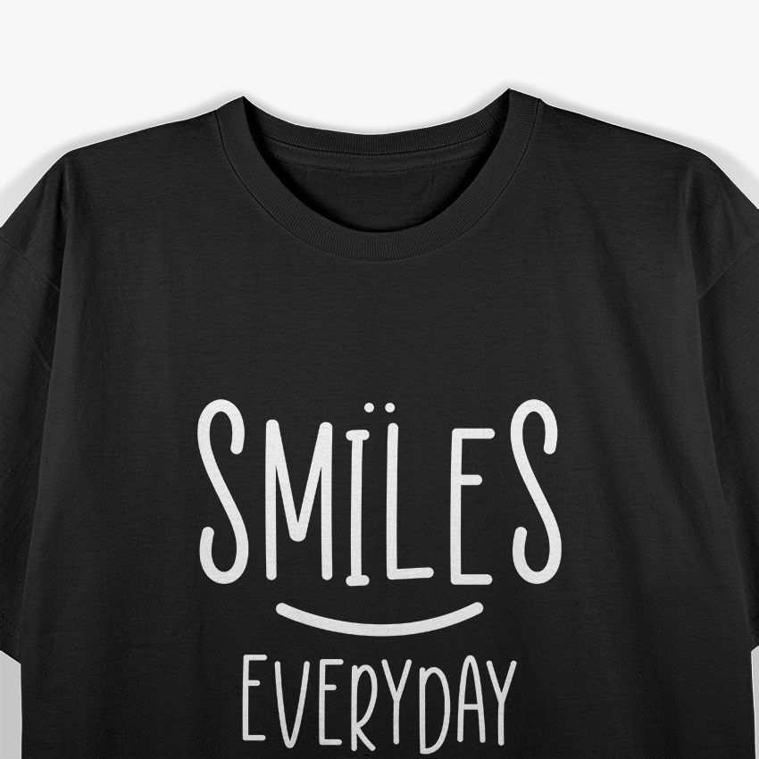 SMILE EVERYDAY Positive Mindset Happiness T-Shirt