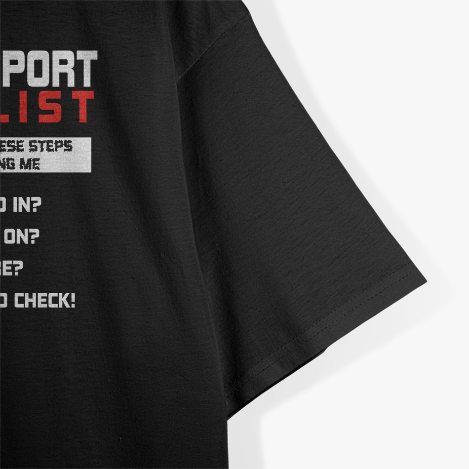 Tech Support Checklist: Have You Tried Turning It Off? T-Shirt