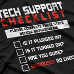 Tech Support Checklist: Have You Tried Turning It Off? T-Shirt