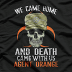 We Came Home and Death Came With Us: Agent Orange Awareness T-Shirt