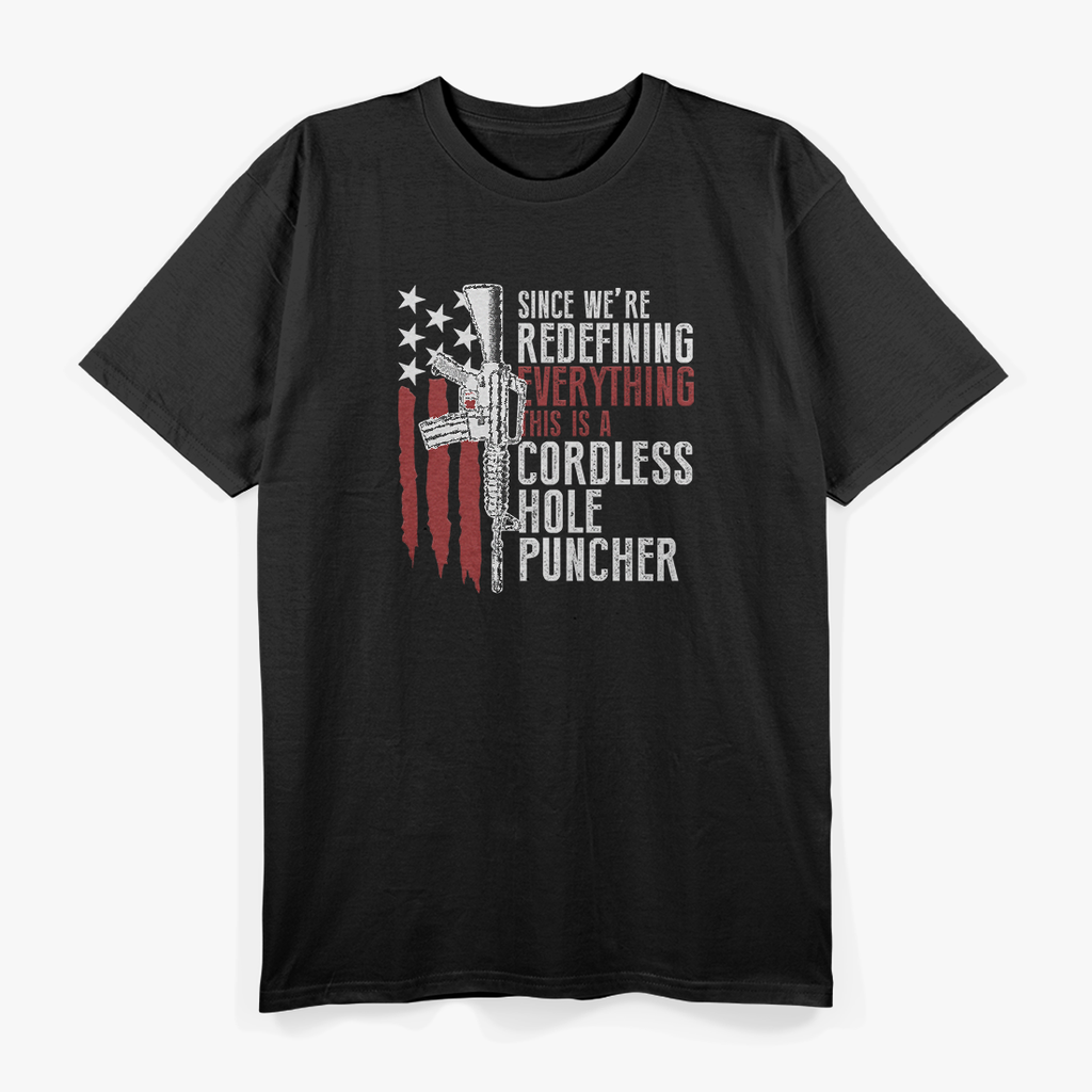 We’re Redefining Everything – This Is a Cordless Hole Puncher Funny T-Shirt