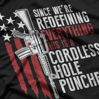 We’re Redefining Everything – This Is a Cordless Hole Puncher Funny T-Shirt