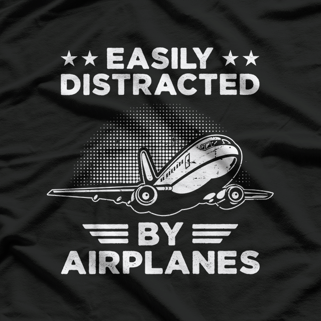 Easily Distracted by Airplanes: Aviation Lover T-Shirt